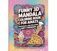 Funny 3D Mandala Coloring Book for Adults - Whimsical and Relaxing Art Therapy: 50 Printable Mandala Designs for Stress Relief, Mindfulness, and Creative Fun