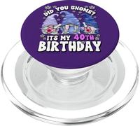 Funny 40th Birthday For Mommy Did You Gnome Its My Birthday PopSockets PopGrip per MagSafe