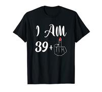 Funny 40th Birthday Gift - I'm 39 + 1 Middle Finger Rude Maglietta