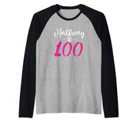 Funny 50th Birthday 50 anni Old Gag Halfway To 100 Maglia con Maniche Raglan