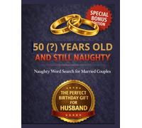 Funny 50th Birthday Gift for Husband: Naughty Word Search for Married Couples: A Cheeky and Relaxing Puzzle Book with 45 Word Searches and 110 Naughty Jokes