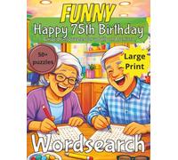 Funny 75th Birthday Word Search: 75th Birthday Gift | Present for Senior | 75 Year old Gift | 75th present | Nostalgic Puzzle Book | Large Print | Fun Gift Elderly | Gag gift | Nostalgic Puzzle Book | Funny Gift