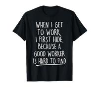 Funny A Good Worker Is Hard To Find Sarcastico Uomo Donna Maglietta