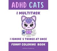 Funny ADHD Cats Coloring Book for Adults: Overstimulated & Procrastination Coloring Pages, ADHD Cat Humor, Overthinking & Overstimulation Relief Designs