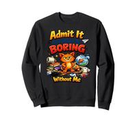 Funny Admit It Life Would be noiing Without Me Chaos Cat Felpa