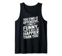 Funny Adult Humor Sarcastic Offensive Happy Feeling Quote Canotta