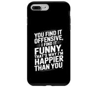 Funny Adult Humor Sarcastic Offensive Happy Feeling Quote Custodia per iPhone 7 Plus/8 Plus