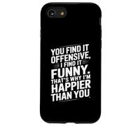 Funny Adult Humor Sarcastic Offensive Happy Feeling Quote Custodia per iPhone SE (2020) / 7/8