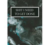 Funny Adult Notebook: Shit I Need To Get Done - 100 Ruled Pages, 8.5 x 11 inches (A4) ... perfect for office or home, coworkers, family and friends