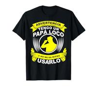 Funny Advertencia Tengo Un Papa Loco Y No Me Da Miedo Usarlo Maglietta