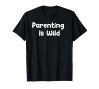 Funny Aging Humor Design | Parenting Is Wild Tees And More Maglietta