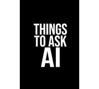 Funny AI Notebook for Work Notes, Prompts & Ideas, Sarcastic Work Gag Gift for Office Coworkers: Things to Ask AI