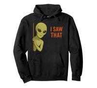 Funny Alien Meme I Saw That UFO Extraterrestrial Humor Joke Felpa con Cappuccio