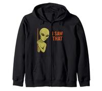 Funny Alien Meme I Saw That UFO Extraterrestrial Humor Joke Felpa con Cappuccio