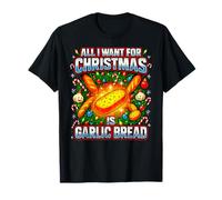 Funny all I Want for Christmas Is Aglio Bread Lover Xmas Maglietta