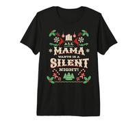 Funny all Mama Wants is a Silent Night Xmas Carol Womens Maglietta Premium