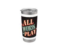Funny All Work No Play Look per adulti e bambini Bicchiere termico in acciaio inox doppia parete