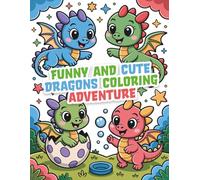 Funny and cute Dragons Coloring Adventure: The Cutest Coloring Quest in the Kingdom