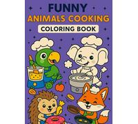 Funny Animal Coloring Book for Kids Ages 3-8 - Kawaii Cooking Edition: Cute and Hilarious Animal Chefs • Perfect Birthday or Holiday Gift for Boys and Girls • Recommended Age 3 - 8