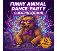 Funny Animal Dance Party Coloring Book: A Hilarious Coloring Book Featuring Dancing Animals, Funky Beats, and Laugh-Out-Loud Scenes for Adults, Teens, ... Creativity. Funny Gag White Elephant Gifts