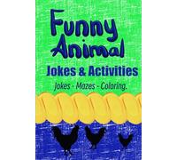 Funny Animal Jokes & Activities: Jokes - Mazes - Coloring