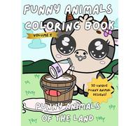 Funny Animals Coloring Book: Punny Animals of the Land: A hilarious coloring book with 30 funny and cute animal designs, witty puns, and stress-relieving illustrations for kids, teens, and adults