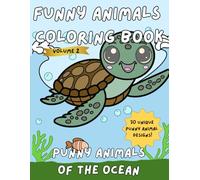 Funny Animals Coloring Book: Punny Animals of the Ocean: A hilarious coloring book with 30 funny and cute animal designs, witty puns, and stress-relieving illustrations for kids, teens, and adults