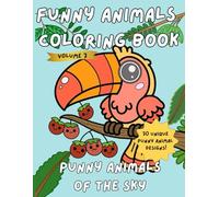 Funny Animals Coloring Book: Punny Animals of the Sky: A hilarious coloring book with 30 funny and cute animal designs, witty puns, and stress-relieving illustrations for kids, teens, and adults