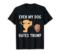 Funny Anti Trump Design - Even My Dog Hates Trump Maglietta