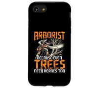 Funny Arborist Climber Gift For Men - Trees Need Heroes Too Custodia per iPhone SE (2020) / 7/8