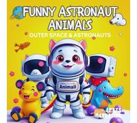 Funny Astronaut Animals - Coloring Book for Kids, Teens and Adults with Easy and Simple Designs for Relaxation