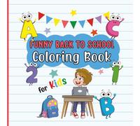 Funny Back to School Bold and Easy Coloring Book for Kids: A Fun and Simple Coloring Book with Adorable Illustrations for Boys, Girls, and Toddlers Ages 2-4, 4-8, and up