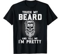 Funny Beard Quote Touch My Beard And Tell Me I'm Pretty T-Shirt Black M
