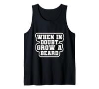 Funny Beard When in Doubt Grow a Beard Best Gift for Bearded Canotta