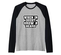 Funny Beard When in Doubt Grow a Beard Best Gift for Bearded Maglia con Maniche Raglan