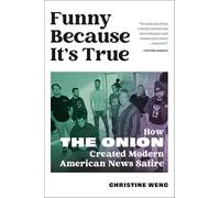 Funny Because It's True: How the Onion Created Modern American News Satire