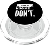 Funny Before You Hug Me Don't Sarcastic Introverso Mood Citazione PopSockets PopGrip per MagSafe