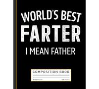 Funny Best Farter I Mean Father Dad For Fathers Day Birthday Composition Book