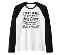 Funny Bestie Cant Argue Best Friend Older than Old People Maglia con Maniche Raglan