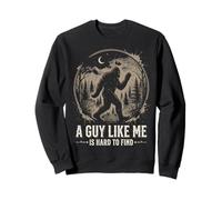 Funny Bigfoot A Guy Like Me Is Hard To Find Sasquatch Felpa