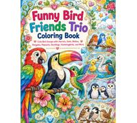 Funny Bird Friends Trio Coloring Book: Cute Bird Groups with Parrots, Owls, Robins, Penguins, Peacocks, Ducklings, Hummingbirds, and More