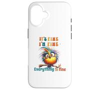 Funny Bird Its Fine Everything is Fine Men Women Boys Girls Custodia per iPhone 16