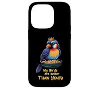 Funny Bird Lover My Birds Are Better Than Yours Custodia per iPhone 14 Pro