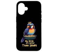 Funny Bird Lover My Birds Are Better Than Yours Custodia per iPhone 16