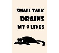Funny Black Cat Graph Paper Notebook - Small Talk Drains My 9 Lives - Introvert Cat Journal 6x9, 150 Grid Pages, Sarcastic Meme Notebook, Grumpy Cat ... for Notes, School, Office and Daily Writing