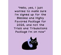 Funny Black Cat Notebook: “Blessed and Highly Favored” Sarcastic Quote Notebook, Cat Lover's Journal Gift for Friends, Women, and Coworkers, 2026 ... Gag Office, Work, Kawaii Back to school