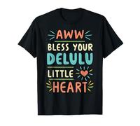 Funny Bless Your Delulu Little Heart, Delusion Citazione, Donne Maglietta
