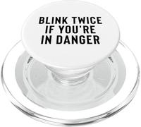 Funny Blink Twice If You're In Danger Joke PopSockets PopGrip per MagSafe
