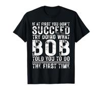 Funny Bob If At First You Don't Succeed Birthday Bob Maglietta