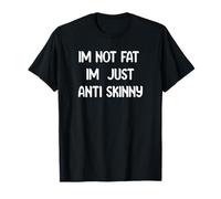 Funny Body Positive Design I’m Not Fat I’m Just Anti Skinny Maglietta